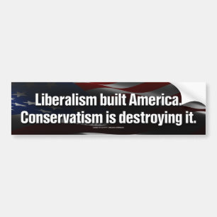 Liberalisme bouwde Amerika Bumpersticker