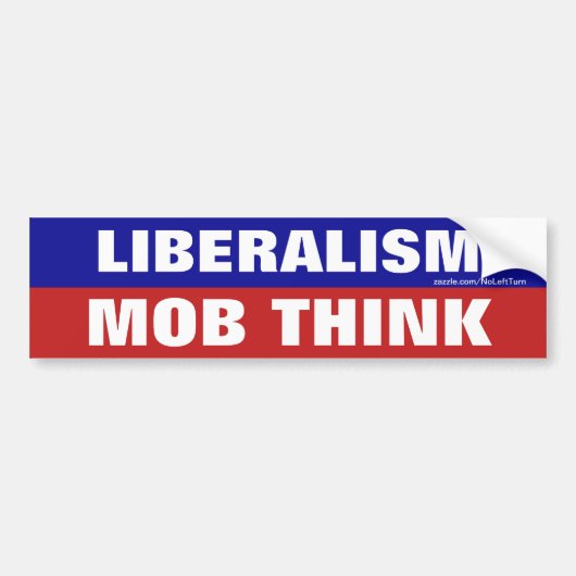 Liberalisme is de Bumpersticker van Mob Think (Voorkant)