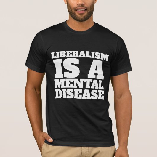 LIBERALISME IS EEN MENTALE ZIEKTE T-SHIRS T-SHIRT (Voorkant)