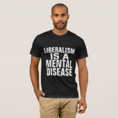LIBERALISME IS EEN MENTALE ZIEKTE T-SHIRS T-SHIRT (Voorkant volledig)