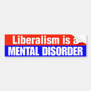 Liberalisme is een psychische stoornis bumpersticker
