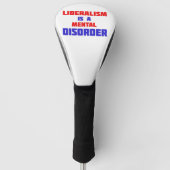Liberalisme is een psychische stoornis golfheadcover (Voorkant)