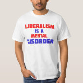 Liberalisme is een psychische stoornis t-shirt (Voorkant)