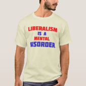Liberalisme is een psychische stoornis t-shirt (Voorkant)