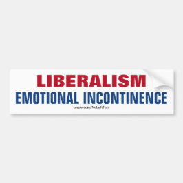Liberalisme is emotionele incontinentie bumpersticker