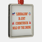 LIBERALISME IS NET COMMUNISME METALEN ORNAMENT (Rechts)