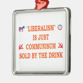 LIBERALISME IS NET COMMUNISME METALEN ORNAMENT (Links)