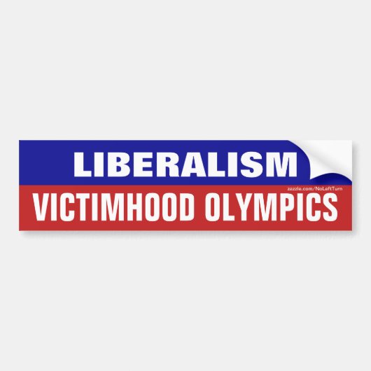 Liberalisme is Victimhood Olympics Bumpersticker (Voorkant)