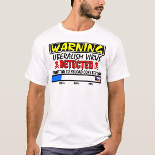 Liberalisme virus ontdekt! t-shirt