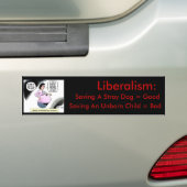 Liberalisme: zwerfhond goed , baby slecht bumpersticker (Op auto)