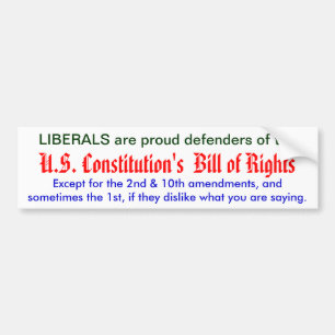 Liberal's Bill of Rights hypocrisy Bumpersticker