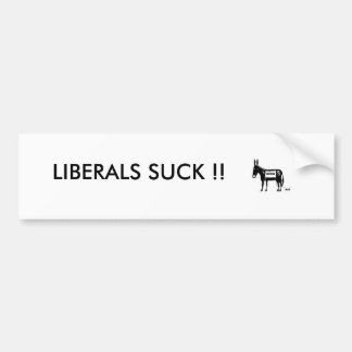 LIBERALS SUCK! BUMPERSTICKER