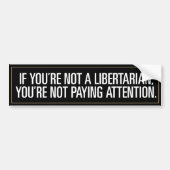Libertarian Paying Attentie Bumpersticker (Voorkant)