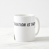 Libertarian Socialist Taxation is Theft Funny Koffiemok (Voorkant rechts)