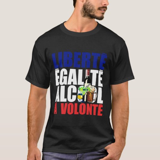 liberte egalite alcohol graag humour pastis mojit t-shirt (Voorkant)