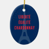 Liberté Égalité Chardonnay Grappige Eiffeltoren Wi Keramisch Ornament (Voorkant)