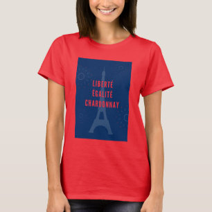 Liberté Égalité Chardonnay Grappige Eiffeltoren Wi T-shirt
