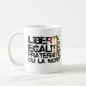 LIberte Egalite Fraternite!  Franse revolutie! Koffiemok (Links)
