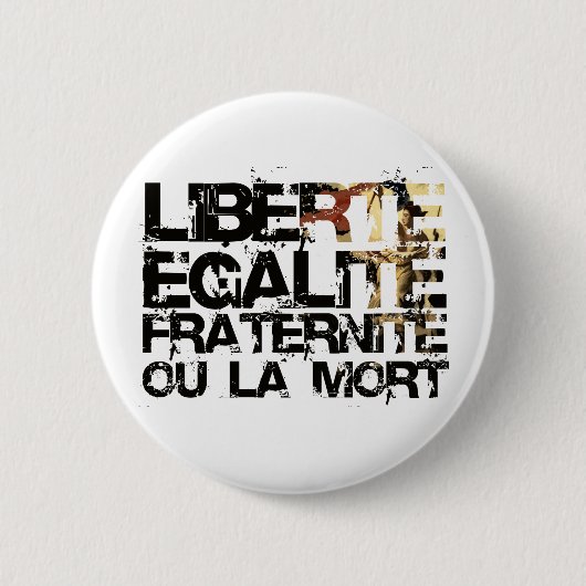 LIberte Egalite Fraternite! Franse revolutie! Ronde Button 5,7 Cm (Voorkant)