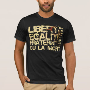 Liberte Egalite Fraternite:  Franse revolutie T-shirt