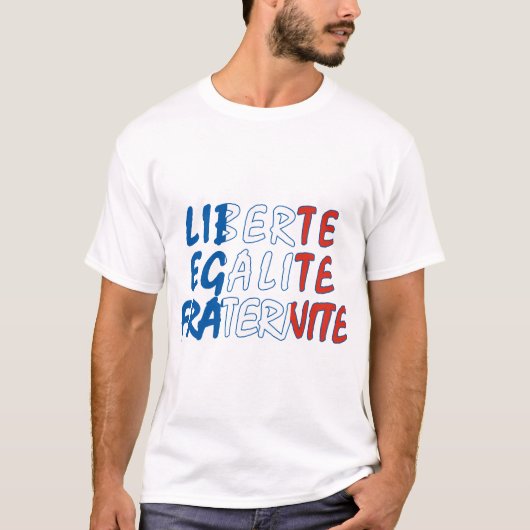 Liberte Egalite Fraternite Products T-shirt (Voorkant)