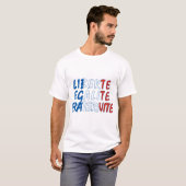 Liberte Egalite Fraternite Products T-shirt (Voorkant volledig)