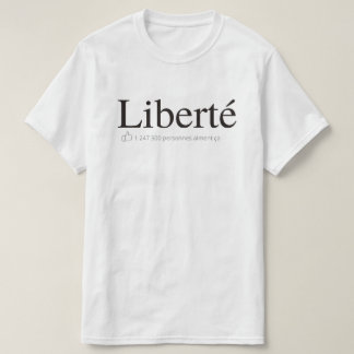Liberté like réseaux sociaux t-shirt