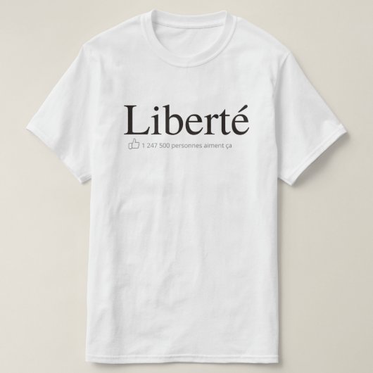Liberté like réseaux sociaux t-shirt (Design voorkant)