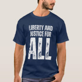 Liberty and Justice For All Protest T-shirt (Voorkant)