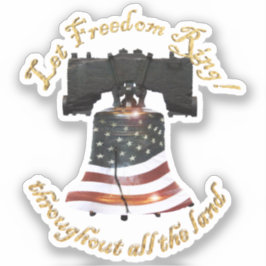 Liberty Bell - Let Freedom Ring Sticker