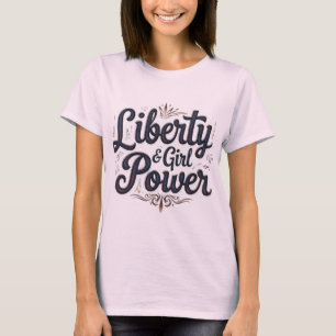 Liberty & Girl Power Statement T-shirt