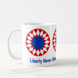 Liberty Never Goes Out of Style Mok!!! Koffiemok