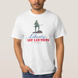 Liberty Not Leftists Minuteman T-shirt