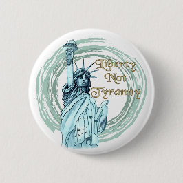 Liberty Not Tyranny speld Ronde Button 5,7 Cm