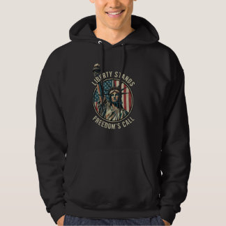 Liberty Stands – Freedom’s Call Patriotic Statue  Hoodie