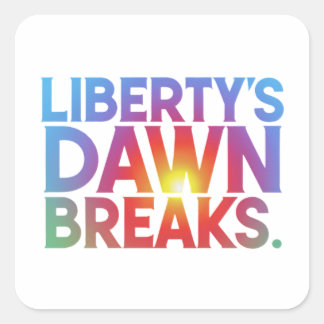 Liberty's Dawn Breaks Vierkante Sticker