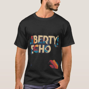 Liberty's Echo klinkt door T-shirt