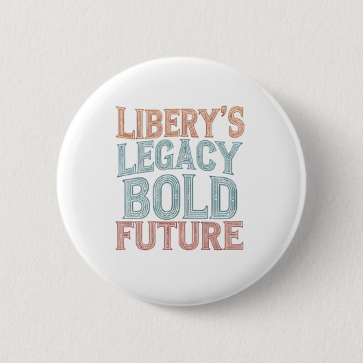 Liberty's Legacy Bold Future Ronde Button 5,7 Cm (Voorkant)