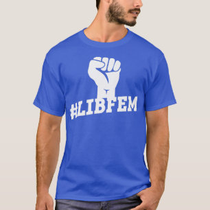 LibfemLiberaal feminisme Feministische vrouwenrech T-shirt