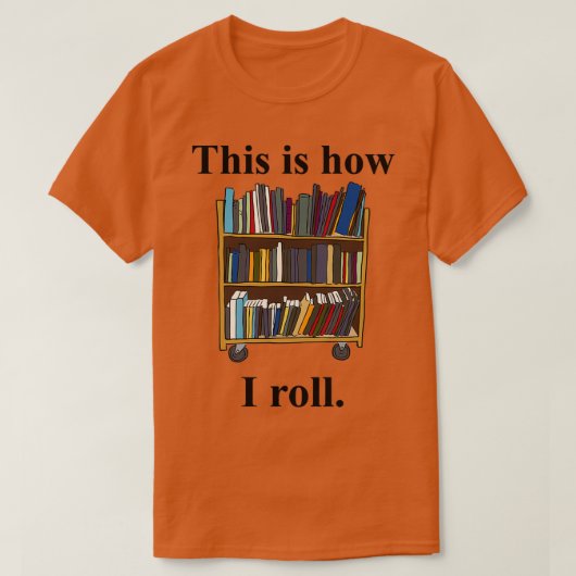 Libraars ontwerp dit is hoe ik een bibliotheekwage t-shirt (Design voorkant)