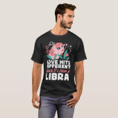 Libradische Zodiac Love is anders als hij van een  T-shirt (Voorkant volledig)