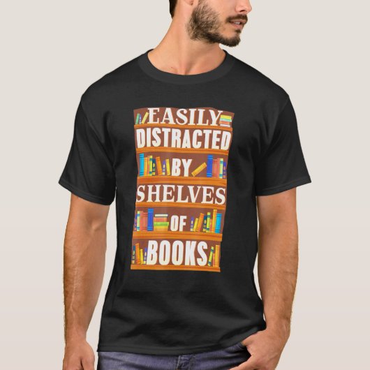 Librarian Book Easily Distracted Book Shelves T-shirt (Voorkant)