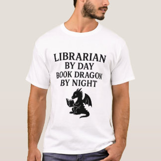 Librarian by day, book dragon by night. t-shirt