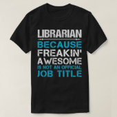 Librarian Freaking Geweldige Gift Item T-shirt (Design voorkant)