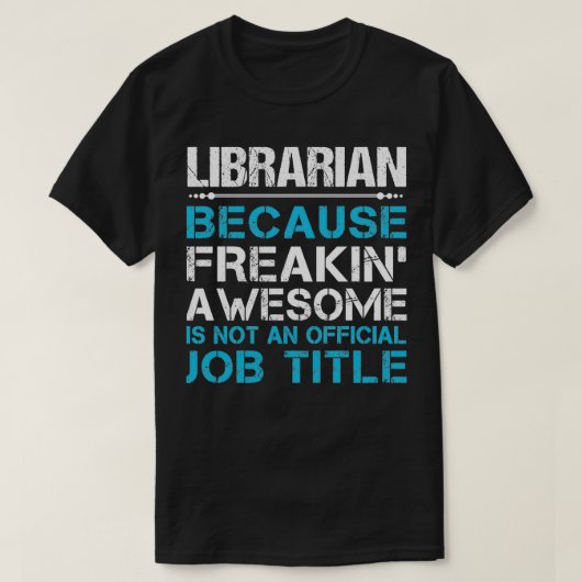 Librarian Freaking Geweldige Gift Item T-shirt (Design voorkant)