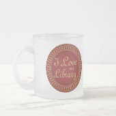 Librarian I Love My Library Froft Mok Gift (Links)