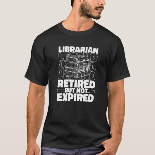 Librarian Retired Bookworm  Books Library Libraria T-shirt (Voorkant)