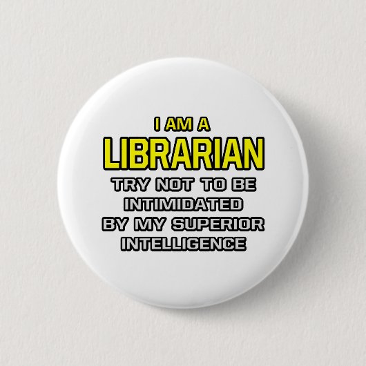 Librarian...superieure intelligentie ronde button 5,7 cm (Voorkant)
