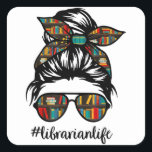Librarian Teacher Messy Bun Life Book Library Back Vierkante Sticker<br><div class="desc">Librarian Teacher Messy Bun Life Book Library Back to School</div>