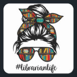 Librarian Teacher Messy Bun Life Book Library Back Vierkante Sticker<br><div class="desc">Librarian Teacher Messy Bun Life Book Library Back to School</div>